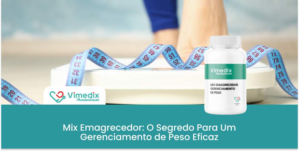 Mix Emagrecedor: O Segredo Para Um Gerenciamento de Peso Eficaz