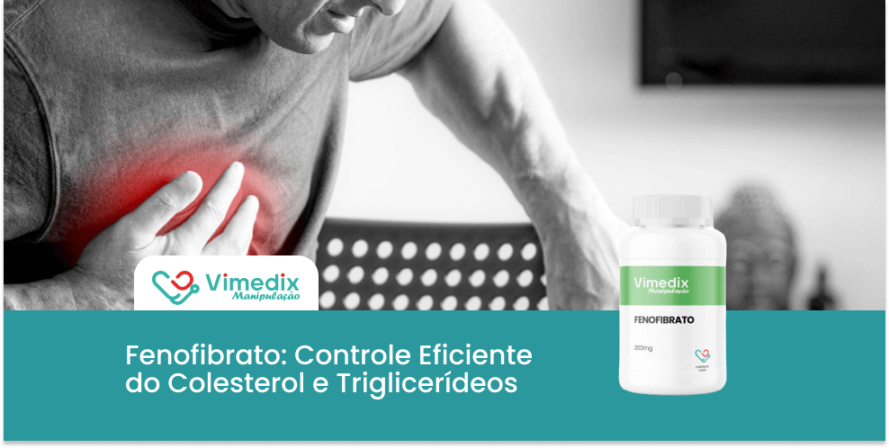Fenofibrato: Controle Eficiente do Colesterol e Triglicerídeos