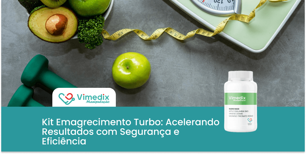 Kit Emagrecimento Turbo: Acelerando Resultados com Segurança e Eficiência