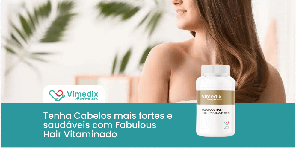 Tenha Cabelos mais fortes e saudáveis com Fabulous Hair Vitaminado