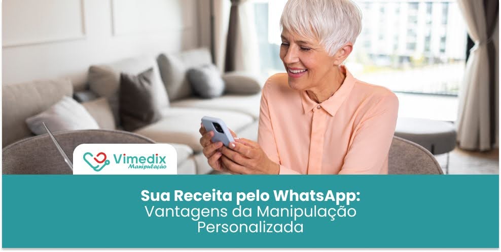 Sua Receita pelo WhatsApp: Vantagens da Manipulação Personalizada