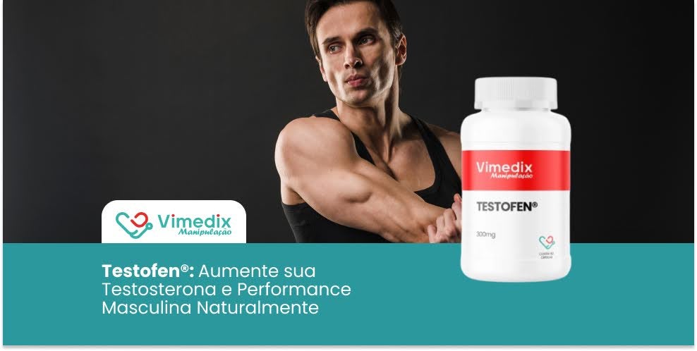 Testofen: Aumente sua Testosterona e Performance Masculina Naturalmente