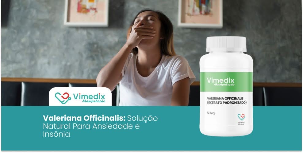 Valeriana Officinalis: Solução Natural Para Ansiedade e Insônia