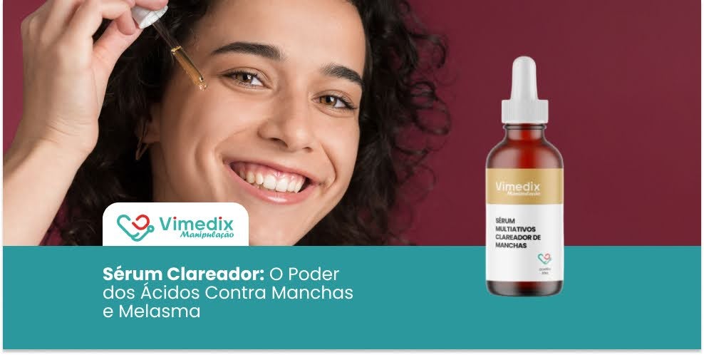 Sérum Clareador: O Poder dos Ácidos Contra Manchas e Melasma